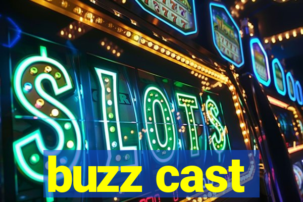 buzz cast